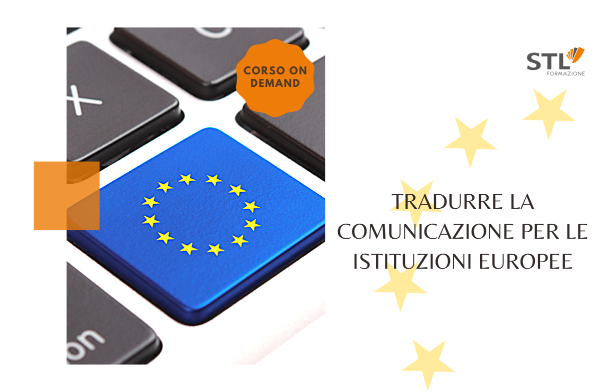 Tradurre la comunicazione per le istituzioni europee | Corso on demand STL Formazione